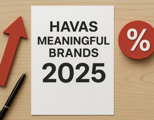 HAVAS Meaningful Brands 2025: Warum Marken an Bedeutung verlieren – und was das für Unternehmen bedeutet